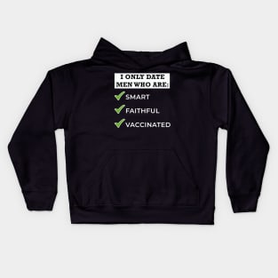 Only Date Men Who Are - Smart, Faithful, Vaccinated Kids Hoodie